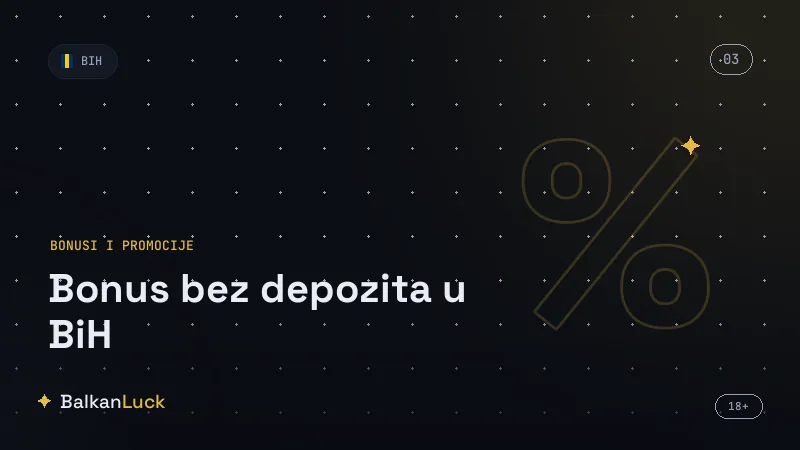 Bonus bez depozita BiH 2026: ponude bez uplate i uslovi - pregled najvažnijih informacija