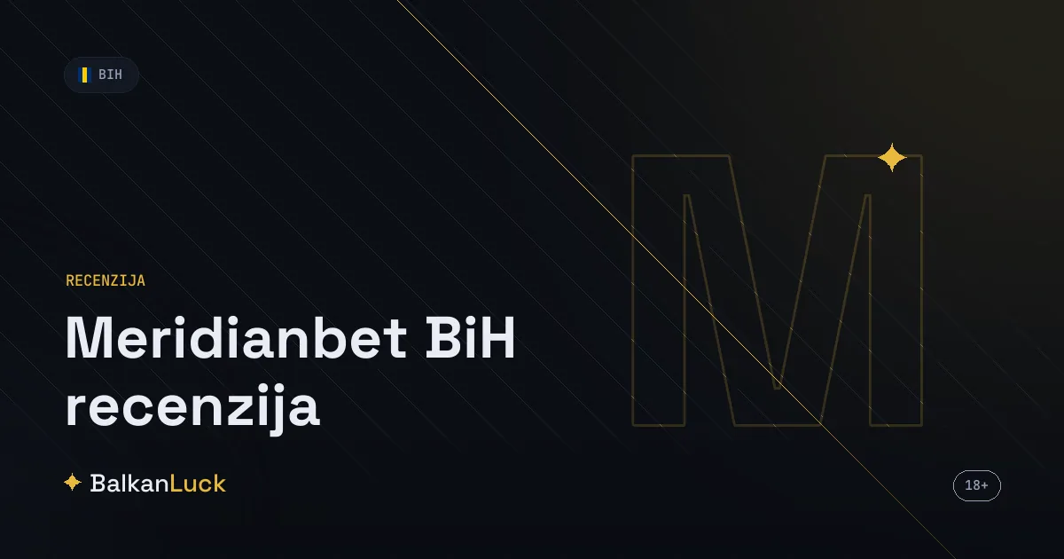 Meridianbet BiH recenzija — kladionica, bonus dobrodošlice i kvote