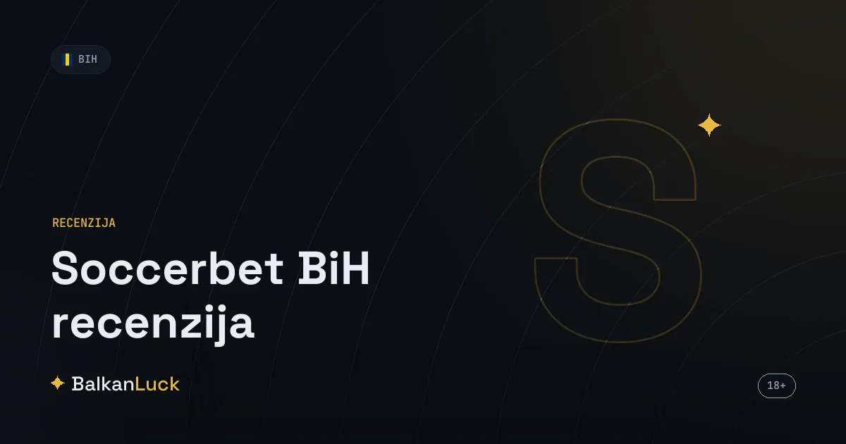 Soccerbet BiH recenzija 2026 - test licencirane kladionice u Bosni i Hercegovini