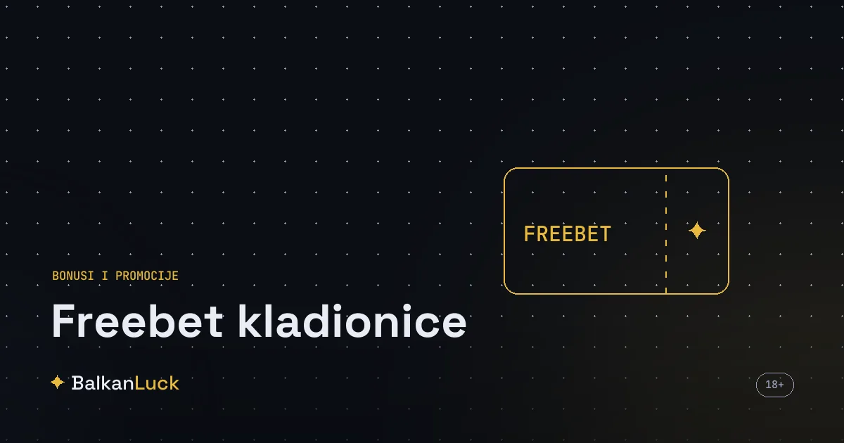 Freebet kladionice 2026 - najbolje ponude besplatnih opklada u RS, BiH i Crnoj Gori