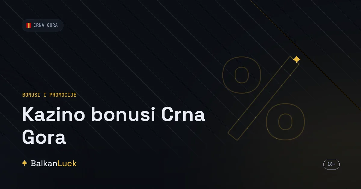 Kazino bonusi Crna Gora - pregled svih tipova ponuda