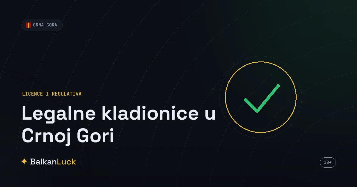 Legalne kladionice Crna Gora - licencirani operateri sa dozvolom Uprave za igre na sreću