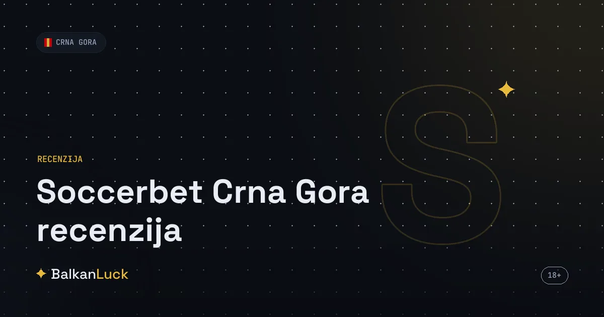 Soccerbet Crna Gora recenzija 2026 - test licencirane kladionice u Podgorici