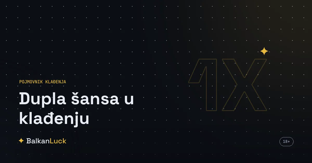 Dupla šansa u klađenju pokriva dva od tri ishoda meča 1X, 12 i X2