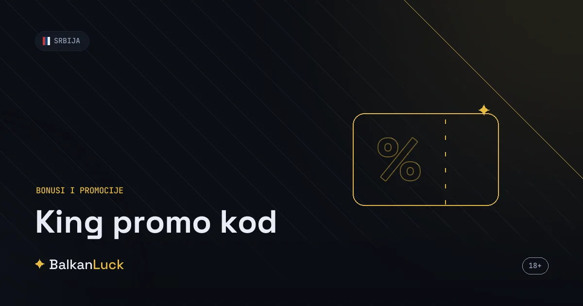 King promo kod ne postoji kao obavezna šifra, kako do King bonusa bez izmišljenih kodova