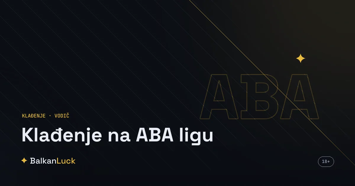 Klađenje na ABA ligu kroz hendikep poena, ukupne poene i regionalne klubove