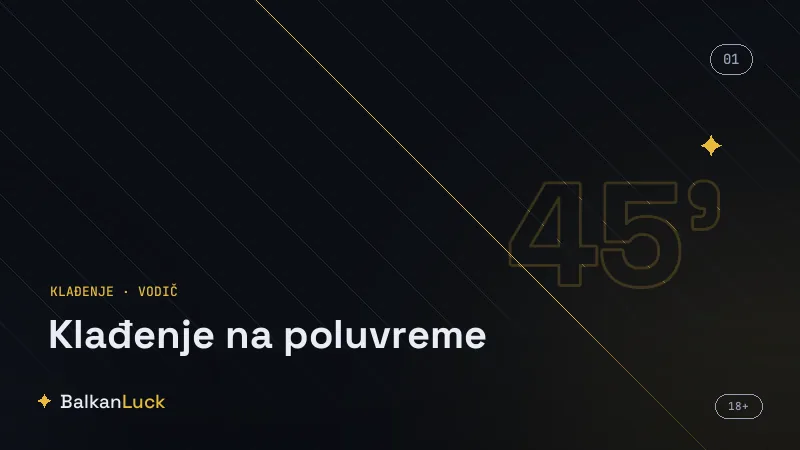 Klađenje na poluvreme i ishod prvog dela meča sa primerom kvote nerešenog