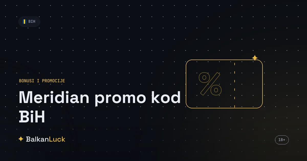 Meridian promo kod BiH i bonus dobrodošlice s poklon tiketom na meridianbet.ba