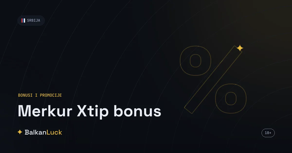 MerkurXtip bonus dobrodošlice: besplatna igra, bonus tiket i 100 odsto