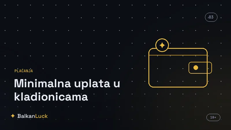 Minimalna uplata i kontrola budžeta kroz limite depozita u kladionici
