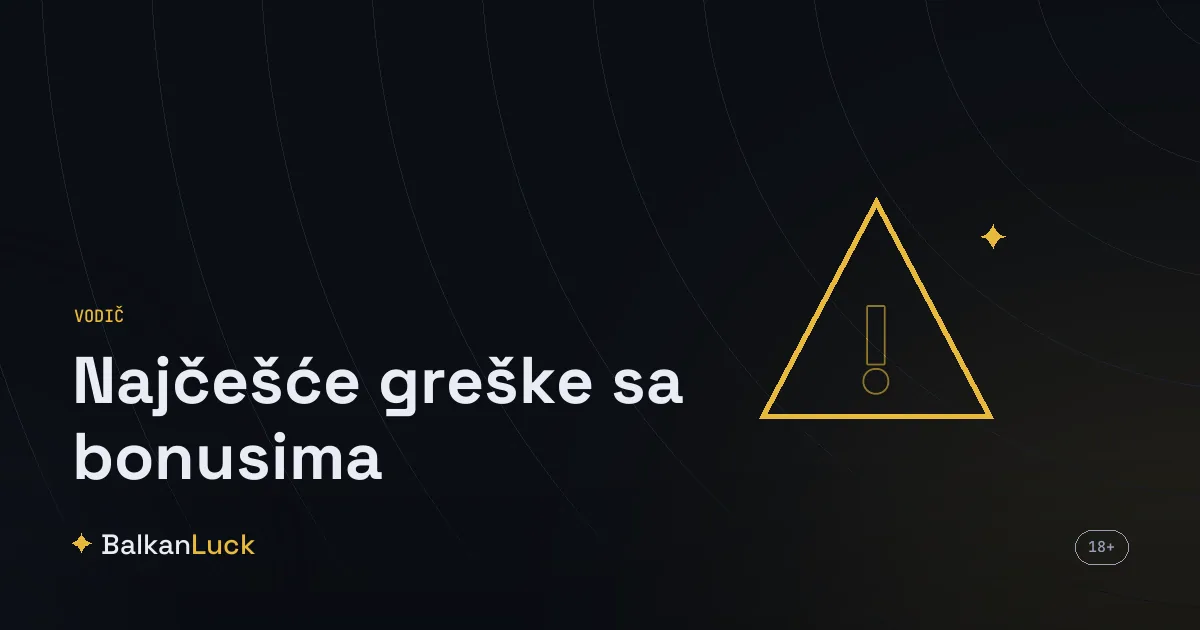 Najčešće greške sa bonusima - deset zamki koje koštaju igrače dobitka