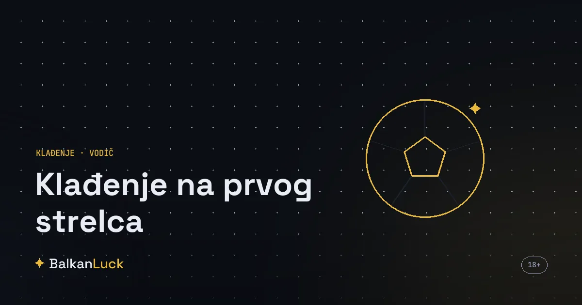 Klađenje na prvog strelca kroz izbor igrača koji daje prvi gol