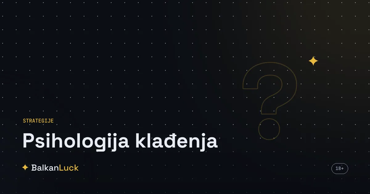 Psihologija klađenja, greške uma i kontrola emocija za tiketom