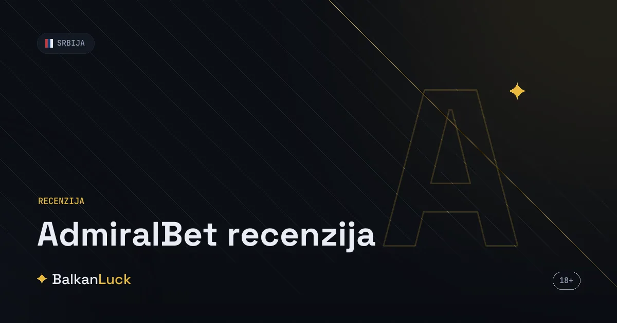 AdmiralBet recenzija 2026 - test kladionice, bonusa i kvota u Srbiji