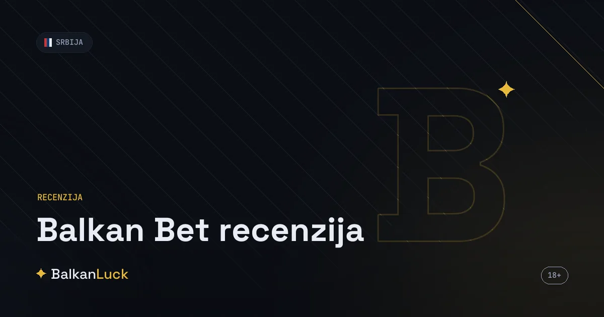 Balkan Bet recenzija 2026 - test kladionice, bonusa i kvota u Srbiji