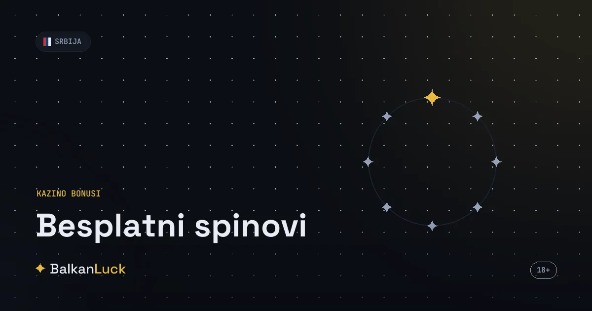 Besplatni spinovi u Srbiji 2026 - pregled spin ponuda licenciranih kazina