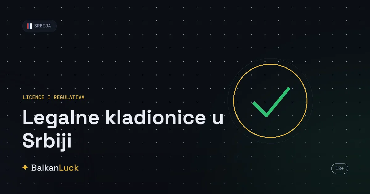 Legalne kladionice u Srbiji 2026 - provera licence na uis.gov.rs