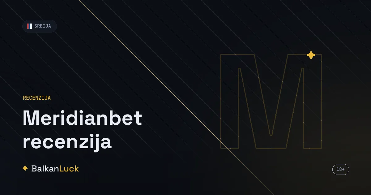 Meridianbet recenzija 2026 - test kladionice, kvote i bonusa u Srbiji