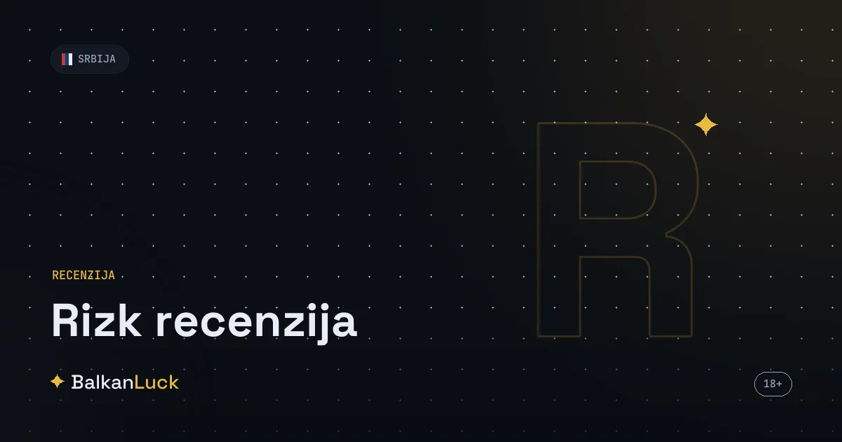 Rizk recenzija 2026 - test licenciranog online kazina u Srbiji