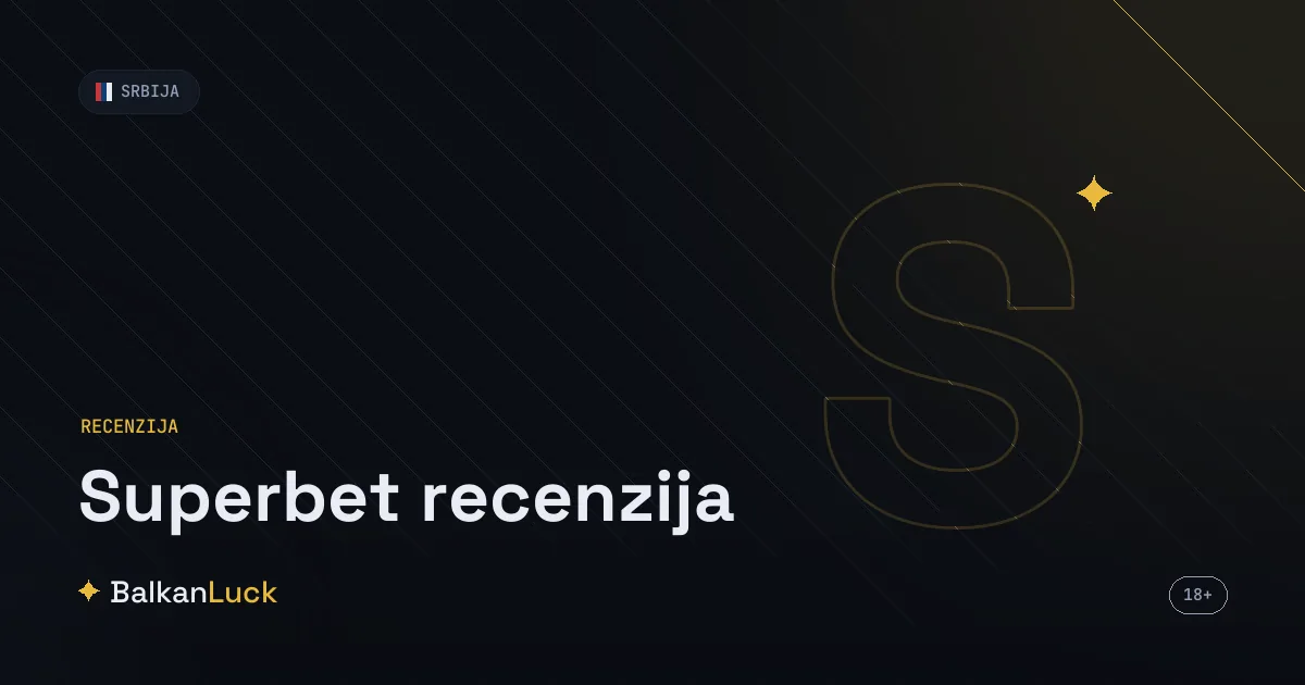 Superbet recenzija 2026 - test kladionice, bonusa i kvota u Srbiji