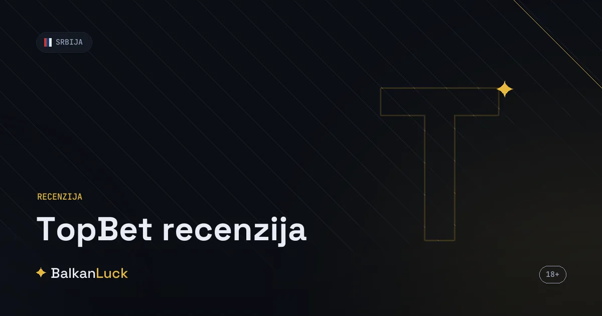 TopBet recenzija 2026 - test licencirane kladionice i kazina u Srbiji