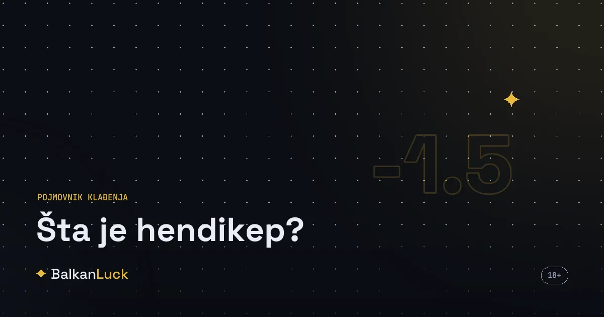 Šta je hendikep u klađenju i kako se dodeljuje prednost timu u golovima